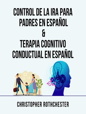 cover image of Control De La Ira Para Padres En Español & Terapia Cognitivo Conductual En Español